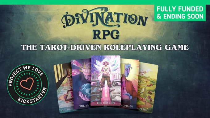 Text reads: Divination RPG, the tarot-driven roleplaying game. Fully Funded and Ending Soon - Kickstarter Project We Love. Image shows five modern tarot cards, illustrated with surrealist designs.