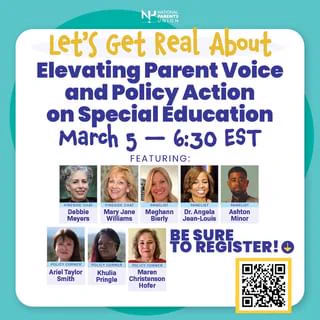 Let's get real about Elevating Parent Voice and Policy Action on Special Education. March 5th 6:30 EST. QR code to register.