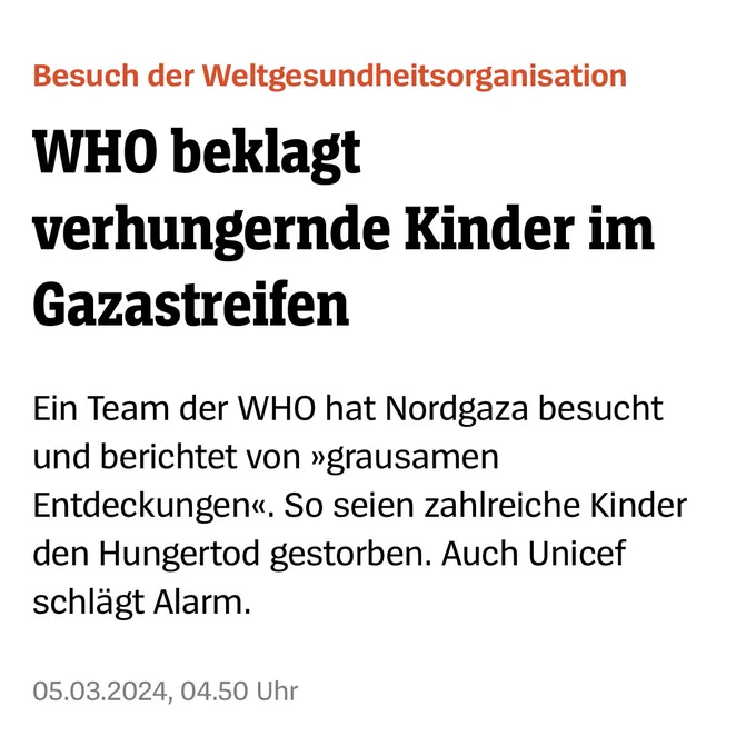Besuch der Weltgesundheitsorganisation
WHO beklagt verhungernde Kinder im Gazastreifen

Ein Team der WHO hat Nordgaza besucht und berichtet von »grausamen Entdeckungen«. So seien zahlreiche Kinder den Hungertod gestorben. Auch Unicef schlägt Alarm.