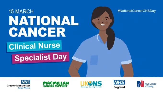 Text on a blue background reads ‘15 March, 
National Cancer Clinical Nurse Specialist Day, 
#NationalCancerCNSDay’ Cartoon image of two 
cancer nurse specialists smiling. Various logos along 
the bottom of the image on a white banner.