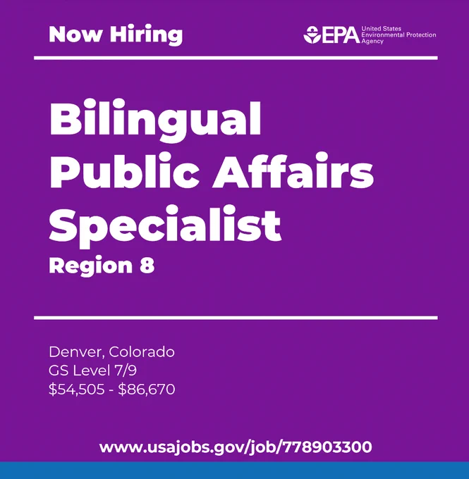 Now hiring: Bilingual Public Affairs Specialist, Region 8. Denver, Colorado. GS Level 7/9, $54,505 - $86,670. www.usajobs.gov/job/778903300
EPA logo