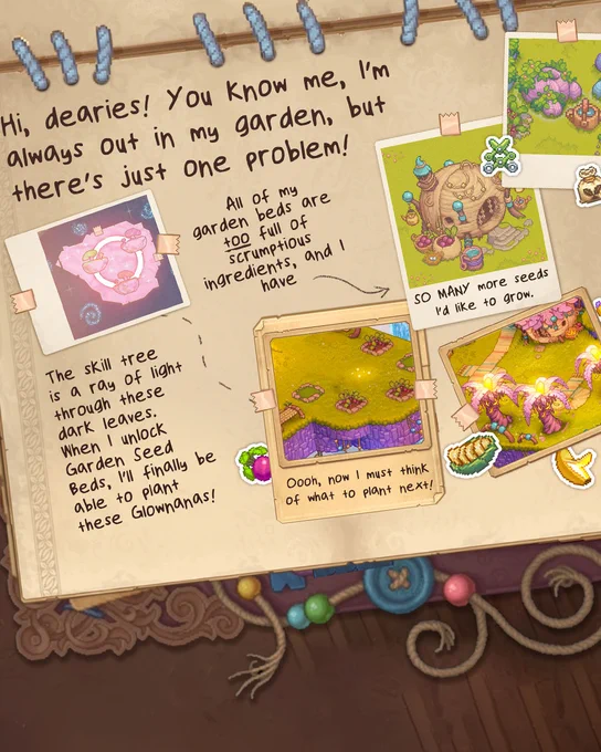 Inside the journal, Rosalind has written "Hi, dearies! You know me, I’m always out in my garden, but there’s just one problem! All of my garden beds are too full of scrumptious ingredients, and I have SO MANY more seeds I’d like to grow.🌱 The Skill Tree is a ray of light through these dark leaves. 🌳 When I unlock Garden Seed Beds, I’ll finally be able to plant these Glownanas!  Oooh, now I must think of what to plant next!" 

All around this text, Rosalind has taped in photos of her garden, her Glownana trees, and her cozy Yordle home, and around those photos are stickers of a Glownana, a Beet, a Multi-Tool, and a Baked Sliced Glownana. Yum! 