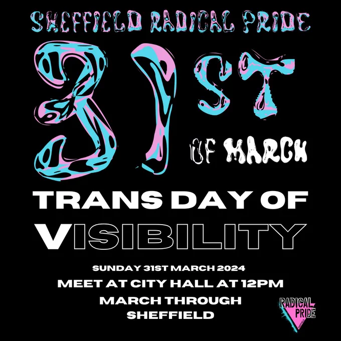 Graphic for Sheffield Radical Pride's trans day of V(isibility) on sunday 31st march 2024, meeting at city hall at 12pm and marching through sheffield
