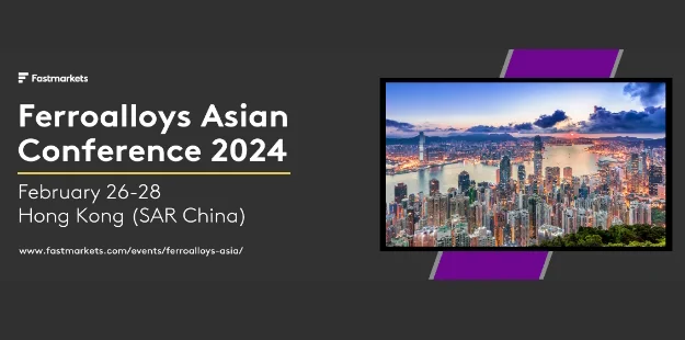 Even banner with an aerial photo of hing King and text 'Fastmarkets Ferroalloys Asian Conference 2024, February 26-28, Hong king (SAR China)' and url link https://www.fastmarkets.com/events/ferroalloys-asia/