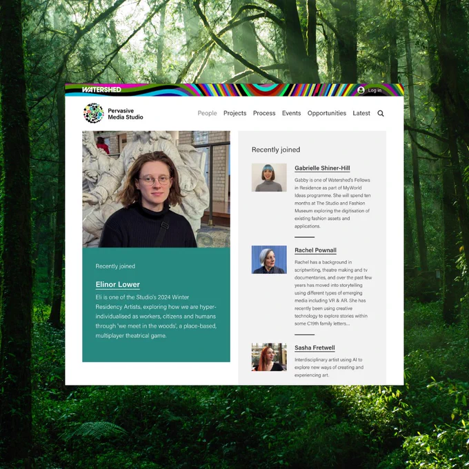 A photo of a forest. Overlaid is a screenshot of the Pervasive Media studio website. On it, we see images of studio residents. under "recently joined", Elinor Lower, a 29-year old white non-binary person. Their bio reads: Eli is one of the Studio's 2024 Winter Residency Artists, exploring how we are hyper-individualised as workers, citizens and humans through 'we meet in the woods', a place-based, multiplayer theatrical game.