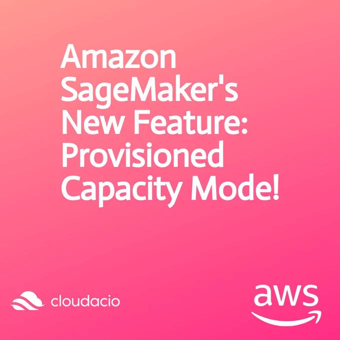 Amazon SageMaker's New Feature: Provisioned Capacity Mode!