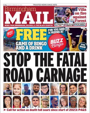 Stop the fatal road carnage - headline in Birmingham Mail 26/02/24