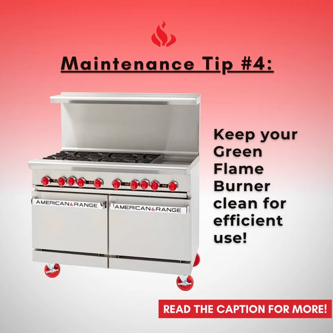 American Range Maintenance Tip: Keep your Green Flame burners clean for efficient use.