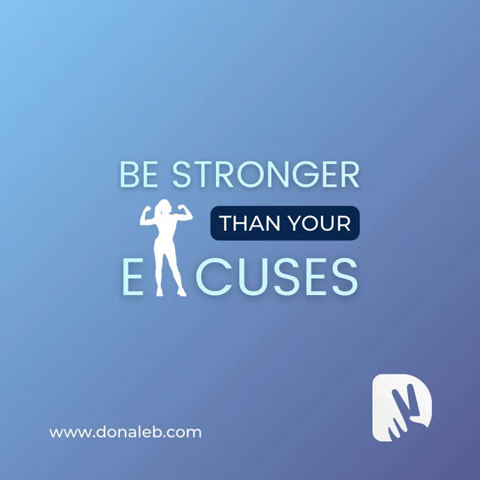 Prioritize progress, not excuses, for the healthiest and most empowered version of you.