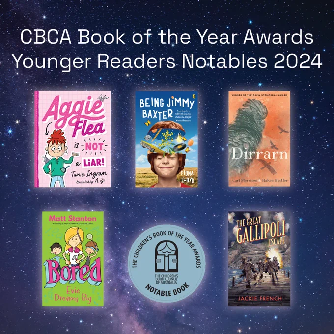 A graphic that shows 5 book covers and text that reads CBCA Book of the Year Awards Younger Readers Notables 2024. The books from left to right and top down are Aggie Flea is not a liar, Being Jimmy Baxter, Dirrarn, Bored: Evie dreams big, and the Great Gallipoli