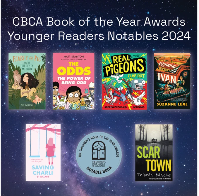 A graphic that shows 5 book covers and text that reads CBCA Book of the Year Awards Younger Readers Notables 2024. The books from left to right and top down are Peraly and the Pig, The Odds, Real Pigeons, Running with Ivan, Saving Charli, and Scar Town.