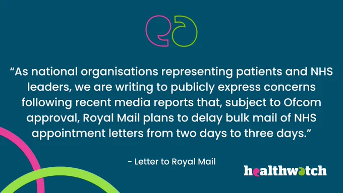 “As national organisations representing patients and NHS leaders, we are writing to publicly express concerns following recent media reports that, subject to Ofcom approval, Royal Mail plans to delay bulk mail of NHS appointment letters from two days to three days.”