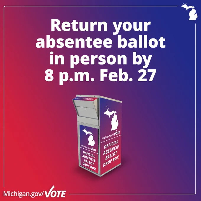 Drop box 
Return you absentee ballot in person by 8 p.m. Feb. 27