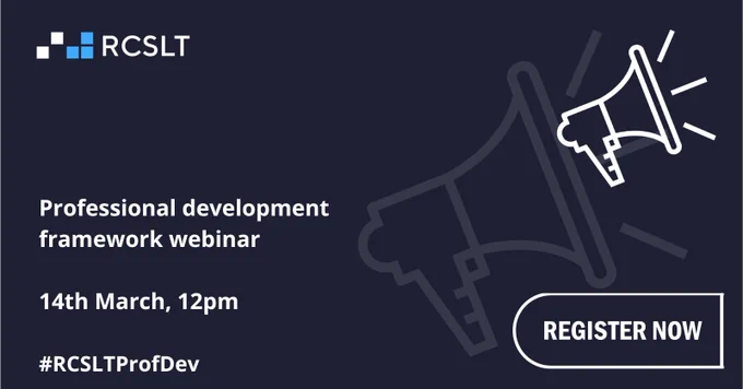RCSLT logo with text saying Professional Development Framework webinar 14 March at 12pm. Button with text saying register now. 