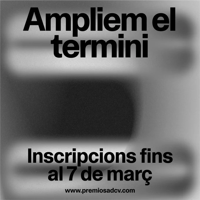 cartell amb colors gris fosc i negre, amb el text ampliem el termini. Inscripcións fins al 7 de març i web www.premiosadcv.com
