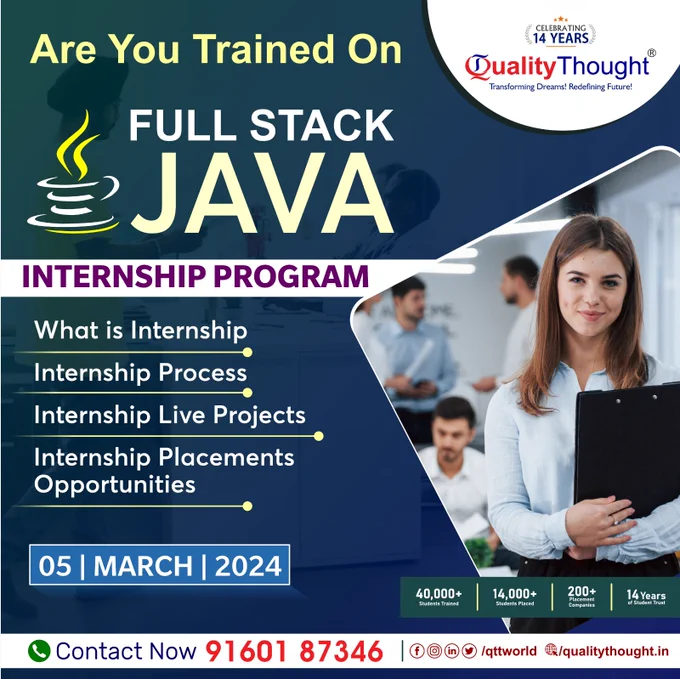 Want to Gain the Skillset to Launch a Successful Career as a Full Stack Java Developer! Finally, a Program Designed by the Industry for the industry.
Join our Full Stack Java Internship Program on 05th March 2024.

🌐Register for the Course: https://www.qualitythought.in/registernow
📲 Contact: 91601 87346
📩 Telegram Updates: https://t.me/QTTWorld
📧 Email: info@qualitythought.in
Facebbook: https://www.facebook.com/QTTWorld
Instagram: https://www.instagram.com/qttechnology/
Twitter: https://twitter.com/QTTWorld
Linkedin: https://in.linkedin.com/company/qttworld
Youtube: https://www.youtube.com/qualitythought
ℹ️ More info: https://www.qualitythought.in/

#java #javaprogram #qualitythought #internship #javaprogramming #javascript #javaprogramming #javaprogramminglanguage #fullstackjava #javadeveloper #software #fullstackjavaprogramming #fullstackjavadeveloper #javacode #it
#softwareprogram #softwareprogramminglanguage #javaplacements