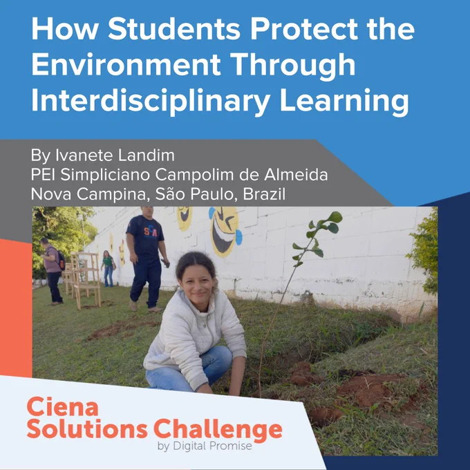 How Students Protect the Environment Through Interdisciplinary Learning by Ivanete Landim PEI Simpliciano Campolim de Almeida Nova Campina, Sao Paulo, Brazil. This graphic also displays a photo of an individual at a garden. 