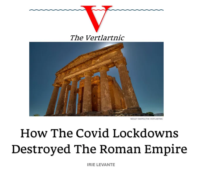 Some roman ruins, clearly destroyed by lockdowns
Headline:
How The Covid Lockdowns Destroyed The Roman Empire
Story by Nesley Swipes and Irie Levante

Photo: https://unsplash.com/photos/brown-concrete-building-under-blue-sky-during-daytime-6r2JauzHcqs