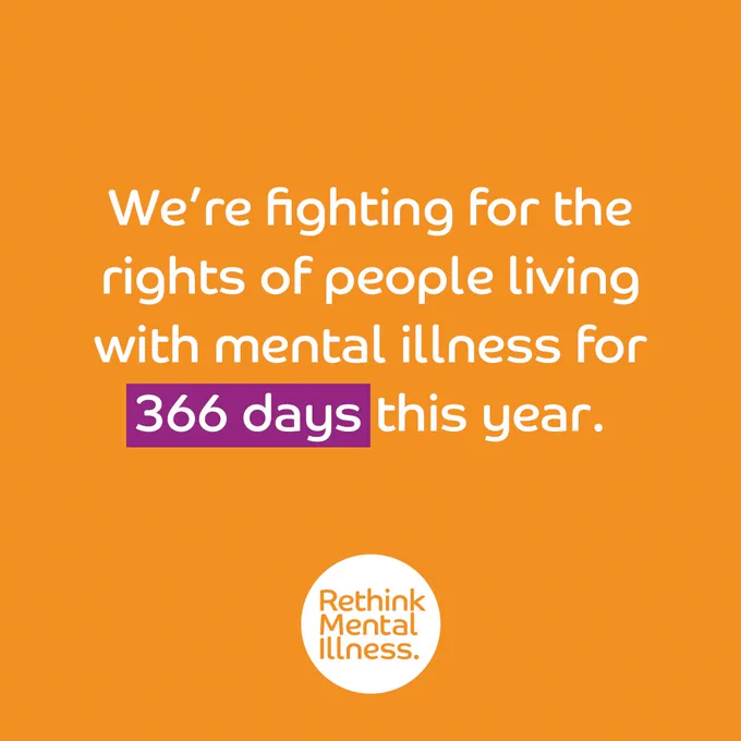 An orange background with a Rethink Mental Illness logo at the bottom. 

Words in the middle read: We're fighting for the rights of people living with mental illness for 366 days this year.