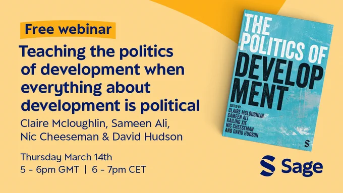 Free webinar: Teaching the politics of development when everything about development is political. Claire Mcloughlin, Sameen Ali, Nic Cheeseman & David Hudson. Thursday March 14th 5-6pm GMT, 6-7pm CET