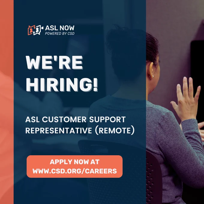 The background shows the back of a person sitting on a computer chair signing to a videophone in a cubicle. The text reads, "We're Hiring! ASL Customer Support Representative (Remote), Apply Now at www.csd.org/careers" ASL Now logo is placed up top. 