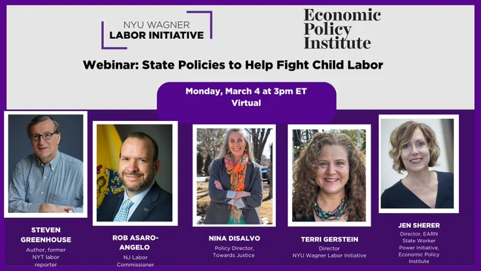 Graphic about webinar on state policies to fight child labor, with photos of the speakers: Steven Greenhouse, Rob Asaro-Angelo, Nina DiSalvo, Terri Gerstein, and Jen Sherer. 