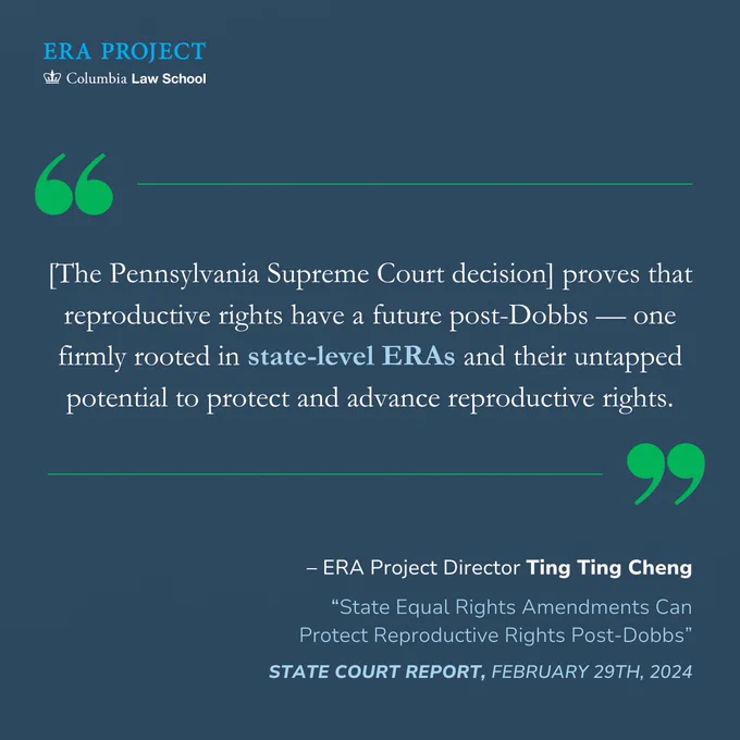 [The Pennsylvania Supreme Court decision] proves that reproductive rights have a future post-Dobbs — one firmly rooted in state-level ERAs and their untapped potential to protect and advance reproductive rights.