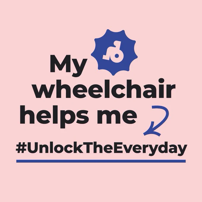My wheelchair helps me #UnlockTheEveryday
