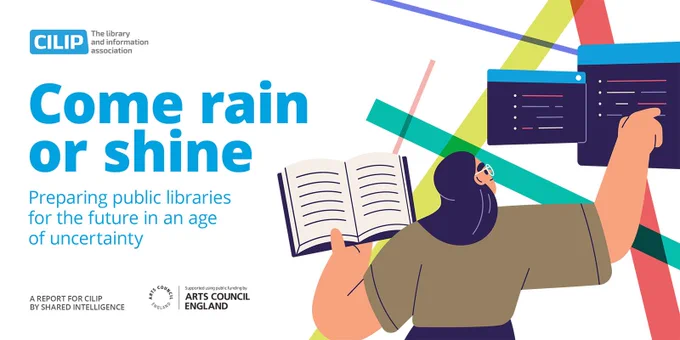 Graphic of person holding book and typing on a PC. Test reads Come rain or shine. Preparing public libraries for the furture in an age of uncertainty