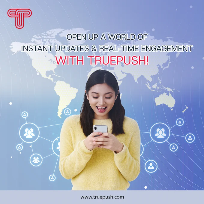 Open up a world of instant updates and real-time engagement with Truepush!