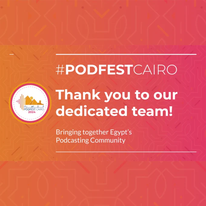 PodFest Cairo 2024 thank you graphic in orange and pink tones and including the PodFest Cairo 2014 logo.