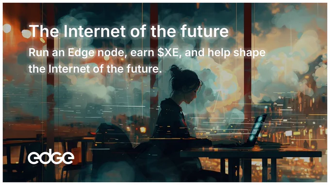 Run an Edge node, earn $XE