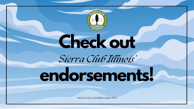 A white and blue graphic includes black text that reads, "Check out Sierra Club Illinois' endorsements!"