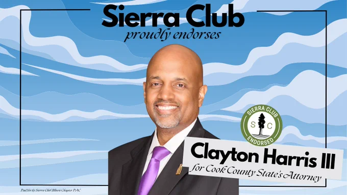A blue and white graphic announces that Sierra Club proudly endorses Clayton Harris III for Cook County State's Attorney.