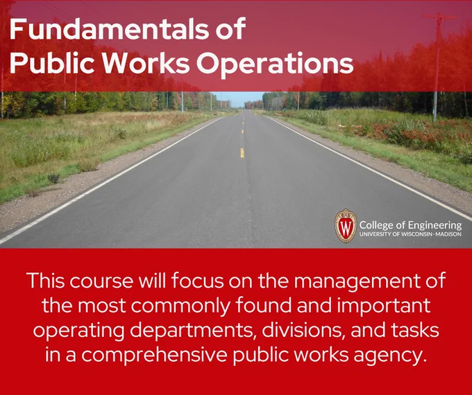 Fundamentals of Public Works Operations | This course will focus on the management of the most commonly found and important operating departments, divisions, and tasks in a comprehensive public works agency.