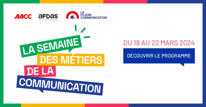 Du 18 eu 22 mars, des événements se dérouleront partout sur le territoire, avec pour objectif de renforcer la connaissance des métiers de la communication, et susciter des vocations. 
