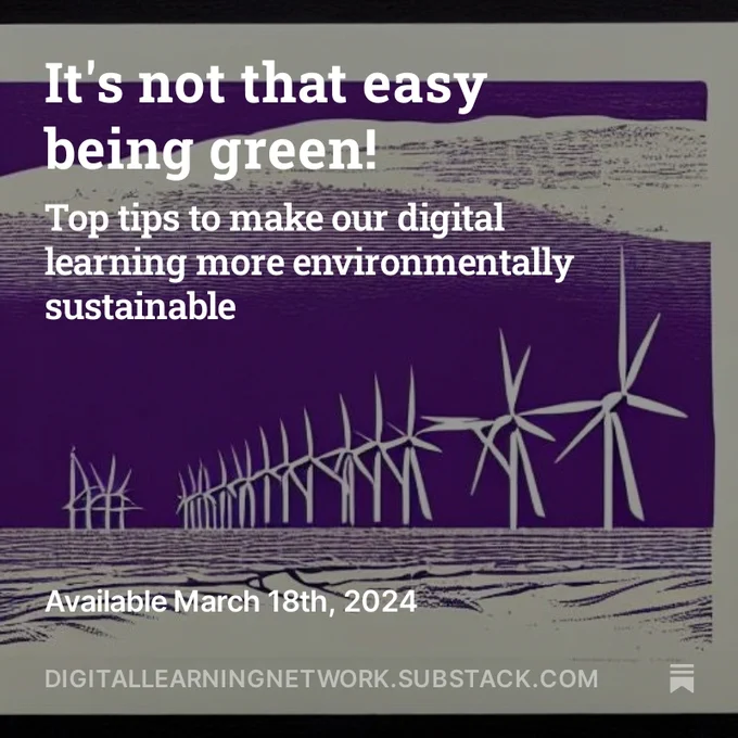AI-generated image of a wind farm in white and purple, with the title "It's not that easy being green! Top tips to make our digital learning more environmentally sustainable."