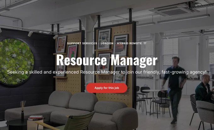White text reads: Resource Manager. Seeking a skilled and experienced resource manager to join our friendly, fast-growing agency! Apply for this job.The background is a soft focus image of the office reception area at Victoria House London.