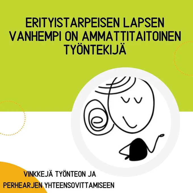 Joustava työelämä -kampanjan vinkkikuva. "Erityistarpeisen lapsen vanhempi on ammattitaitoinen työntekijä." Alla piirroskuva hymyilevästä naishahmosta.