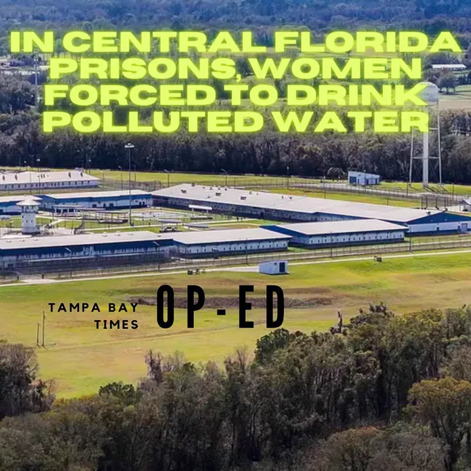 Areal image of Florida prison with contaminated drinking water featuring the text: “In Central Florida Prisons, Women Forced to Drink Polluted Water” and  “Tampa Bay Times op-ed”. Buildings are single story barracks around a courtyard with a white water tower in the corner.