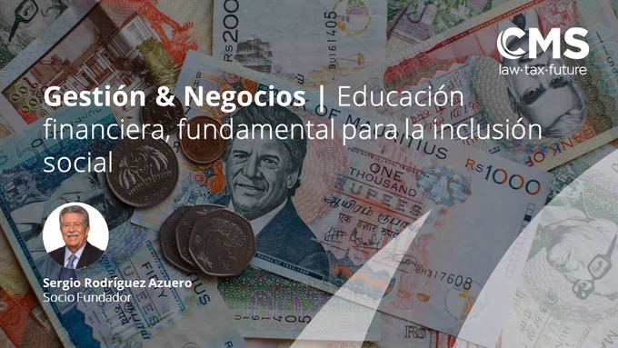 Los invitamos a leer el artículo de Gestión & Negocios donde podrán conocer la opinión de nuestro Socio Fundador, el Dr. Sergio Rodríguez Azuero, acerca de la importancia de la educación financiera en nuestro país.