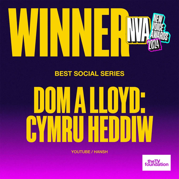 New Voice Awards 2024
Best Social Series Award
Winner - Dom a Lloyd: Cymru Heddiw
