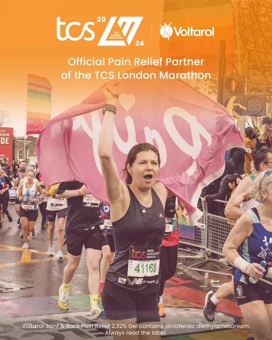 An graphic to announce the new partnership between the TCS London Marathon and Voltarol.

The graphic features a photo of a woman running the 2023 TCS London Marathon while holding a pink towel.

The graphic is graded with a orange hue at the top.

The 2024 TCS London Marathon and Voltarol logos appear in white at the top centre of the asset.

Underneath the logo, there is text that reads:

"Official Pain Relief Partner of the TCS London Marathon".

There is a Voltarol product information message at the bottom of the asset that reads:

"Voltarol Joint & Back Pain Relief 2.32% Gel contains a difenac diethylammonium. Always read the label.