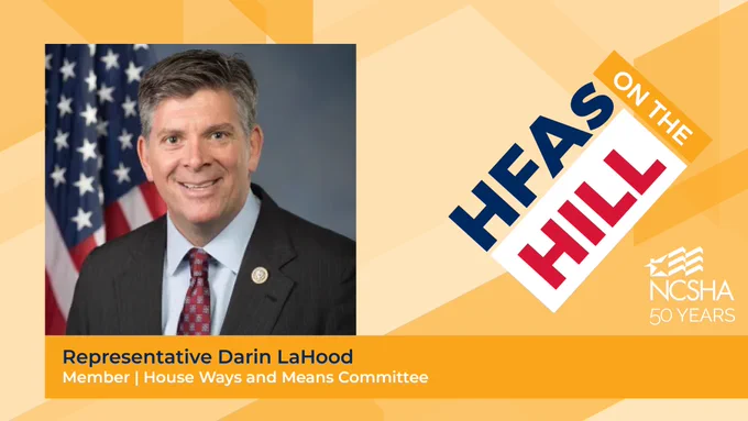 Portrait of Representative Darin LaHood, #HFAsOnTheHill and NCSHA Logos