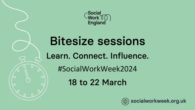 Green background with a line drawing of a stop watch with the text: 'Bitesize sessions. Learn. Connect. Influence. #SocialWorkWeek2024 18 to 22 March socialworkweek.org.uk' with the Social Work England logo. 
