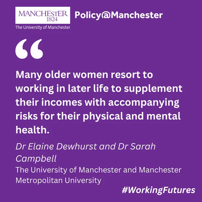 White text on purple background with white University of Manchester and Policy@Manchester logos at the top. Text is a quote from Dr Elaine Dewhurst and Dr Sarah Campbell's article in Working Futures and reads: "Many older women resort to working in later life to supplement their incomes with accompanying risks for their physical and mental health."