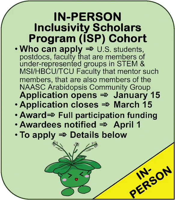 In-person Inclusivity Scholars Program (ISP) cohort. Who can apply: US students, postdocs faculty that are members of under-represented groups in STEM & MSI/HBCU/TCU faculty that mentor such members. Application closes March 15. 