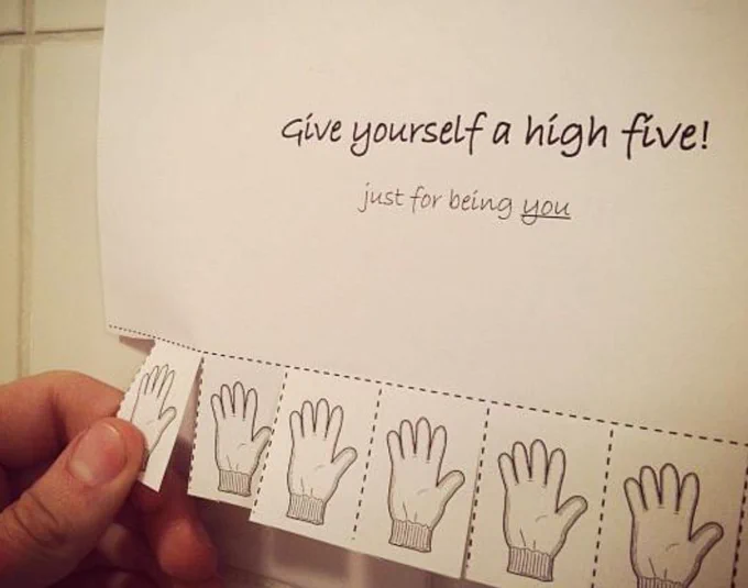 Give yourself a high five, just for being you!