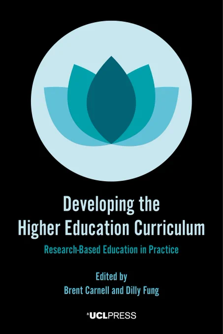 Developing the Higher Education Curriculum: Research-Based Education in Practice,  edited by Brent Carnell and Dilly Fung. The book cover image features a graphic of an open lotus flower in teal and turquoise within a circle. Cover design: wwww.ironicitalics.com. 