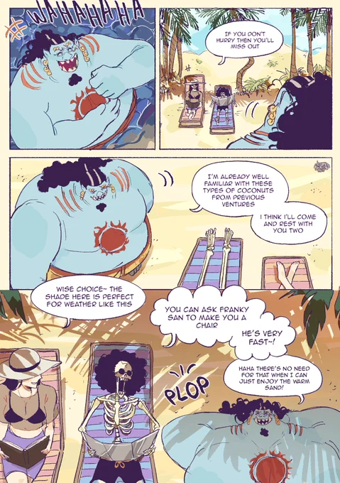 Jinbei lets out a laugh
sfx: WAHAHAHAHA

Robin: If you don't hurry then you'll miss out

Jinbei, walking over: I'm already well familiar with these types of coconuts from previous ventures, I think I'll come and rest with you two

Jinbei lays down on the area next to Brook
Robin: Wise choice~ The shade here is perfect for weather like this
Brook: You can ask Franky san to make you a chair, he's very fast~!
Jinbei: Haha there's no need for that when I can just enjoy the warm sand!
sfx: PLOP
